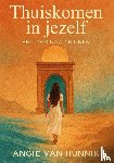 Hunnik, Angie van - Thuiskomen in jezelff