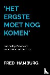 Hamburg, Fred - 'Het ergste moet nog komen'