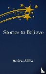 Miller, Andres - Stories to Believe