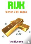 Mutsaers, Luc - Rijk binnen 365 dagen