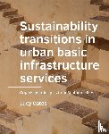 Oates, Lucy - Sustainability transitions in urban basic infrastructure services