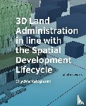 Kalogianni, Eftychia - 3D Land Administration in line with the Spatial Development Lifecycle