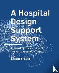 Jia, Zhuoran - A Hospital Design Support System