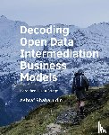Shaharudin, Ashraf - Decoding Open Data Intermediation Business Models