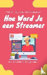 B.V., Andries - Hoe Word Je een Streamer
