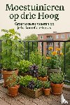 B.V., Andries - Moestuinieren op drie Hoog