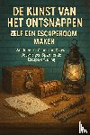 B.V., Andries - De Kunst van het Ontsnappen: Zelf een Escaperoom Maken