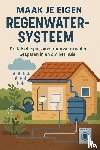 B.V., Andries - Maak je Eigen Regenwatersysteem
