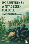 B.V., Andries - Mosseltuinen en Stadszeevoedsel
