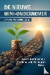 B.V., Andries - De Nieuwe Mini-ondernemer: Starten met Weinig Budget