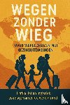 B.V., Andries - Wegen zonder Wieg: Over Wereldreizen met Gezinsuitdagingen