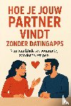 B.V., Andries - Hoe je jouw partner vindt zonder datingapps