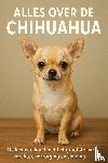 B.V., Andries - Alles over de Chihuahua