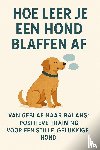 B.V., Andries - Hoe leer je een hond blaffen af