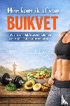 B.V., Andries - Hoe kom ik af van buikvet