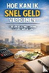 B.V., Andries - Hoe kan ik snel geld verdienen​