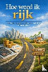B.V., Andries - Hoe word ik rijk