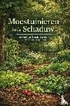 B.V. - Moestuinieren in de Schaduw