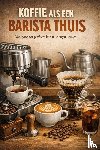 B.V. - Koffie als een Barista Thuis