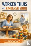 B.V. - Werken Thuis met Kinderen Erbij