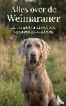B.V., Andries - Alles over de Weimaraner