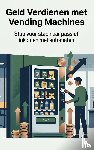 B.V., Andries - Geld Verdienen met Vending Machines