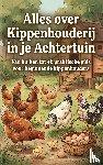 B.V., Andries - Alles over Kippenhouderij in je Achtertuin