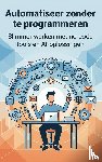 B.V., Andries - Automatiseer zonder te programmeren
