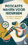 B.V., Andries - Podcasts maken voor iedereen