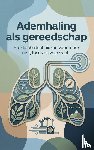 B.V., Andries - Ademhaling als gereedschap - Praktische technieken voor meer rust, focus en veerkracht