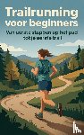 B.V., Andries - Trailrunning voor beginners
