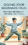 B.V., Andries - Qigong voor beginners thuis
