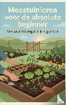 Van den Berg, Lisa - Moestuinieren voor de absolute beginner