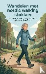 Dekker, Joris - Wandelen met nordic walking stokken