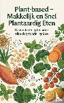 Van Beek, Iris - Plant-based - Makkelijk en Snel Plantaardig Eten