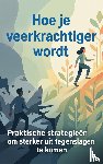 Van der Berg, Ilse - Hoe je veerkrachtiger wordt