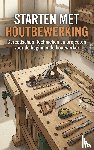  - Starten met Houtbewerking