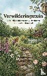  - Verwilderingstuin - Natuurlijk tuinieren met wilde planten en meer biodiversiteit