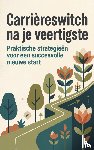  - Carrièreswitch na je veertigste