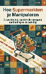  - Hoe Supermarkten je Manipuleren