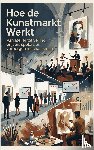 B.V., Andries - Hoe de Kunstmarkt Werkt