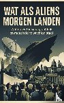 B.V., Andries - Wat als Aliens Morgen Landen