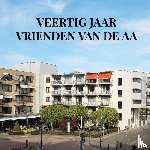 Grooten, Hans - Veertig jaar Vrienden van De Aa
