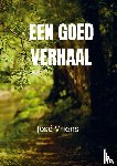 Vriens, José - Een goed verhaal