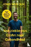 Van Dijk, Joris - Van ziekte van Crohn naar Gezondheid