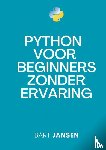 Jansen, Bart - Python Programmeren voor beginners zonder ervaring