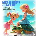 Maria B, Lizzy - Milou en Senna's Zee-avontuur