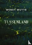 Wuyts, Wendy - Tussenland