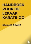 Daane, Roland - Handboek voor de leraar Karate-Do
