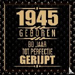Wigman, Gold - 1945 Geboren 80 Jaar Tot Perfectie Gerijpt